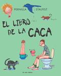 LIBRO DE LA CACA, EL | 9788492766550 | STALFELT, PERNILLA | Llibreria Drac - Llibreria d'Olot | Comprar llibres en català i castellà online