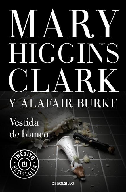 VESTIDA DE BLANCO | 9788466341882 | HIGGINS CLARK, MARY; BURKE, ALAFAIR | Llibreria Drac - Librería de Olot | Comprar libros en catalán y castellano online