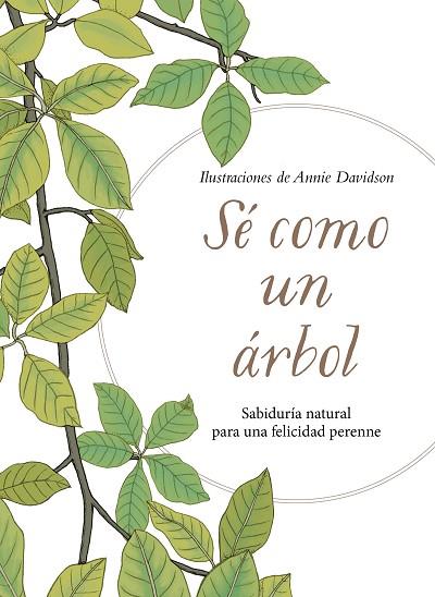SÉ COMO UN ÁRBOL | 9788491294856 | DAVIDSON, ANNIE | Llibreria Drac - Librería de Olot | Comprar libros en catalán y castellano online