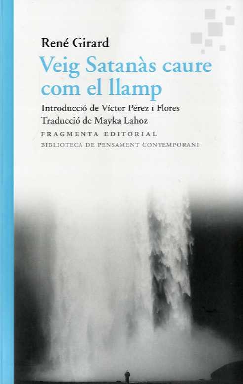 VEIG SATANÀS CAURE COM EL LLAMP | 9788417796457 | GIRARD, RENÉ | Llibreria Drac - Llibreria d'Olot | Comprar llibres en català i castellà online