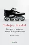 TRABAJO Y FELICIDAD | 9788415431053 | GOMEZ, RICARDO | Llibreria Drac - Llibreria d'Olot | Comprar llibres en català i castellà online