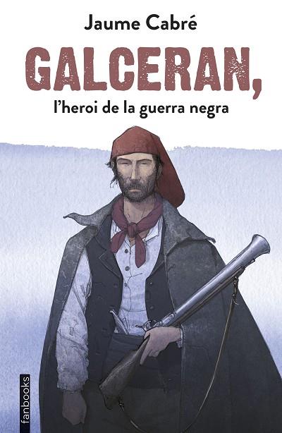 GALCERAN, L'HEROI DE LA GUERRA NEGRA | 9788417515201 | CABRÉ, JAUME | Llibreria Drac - Llibreria d'Olot | Comprar llibres en català i castellà online