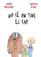 NO SE ON TINC EL CAP | 9788498254846 | BOUCHARD, ANDRE;BLAKE, QUENTIN | Llibreria Drac - Llibreria d'Olot | Comprar llibres en català i castellà online