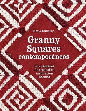 GRANNY SQUARES CONTEMPORÁNEOS | 9788425231001 | GULLBERG, MARIA | Llibreria Drac - Llibreria d'Olot | Comprar llibres en català i castellà online