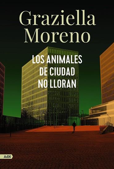 ANIMALES DE CIUDAD NO LLORAN (ADN), LOS  | 9788413627649 | MORENO, GRAZIELLA | Llibreria Drac - Llibreria d'Olot | Comprar llibres en català i castellà online