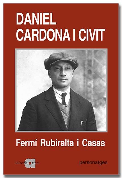 DANIEL CARDONA I CIVIT (1890-1943). UNA BIOGRAFIA POLÍTICA | 9788418618529 | RUBIRALTA, FERMÍ | Llibreria Drac - Llibreria d'Olot | Comprar llibres en català i castellà online