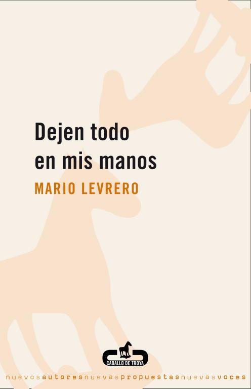DEJEN TODO EN MIS MANOS | 9788496594135 | LEVRERO, MARIO | Llibreria Drac - Llibreria d'Olot | Comprar llibres en català i castellà online