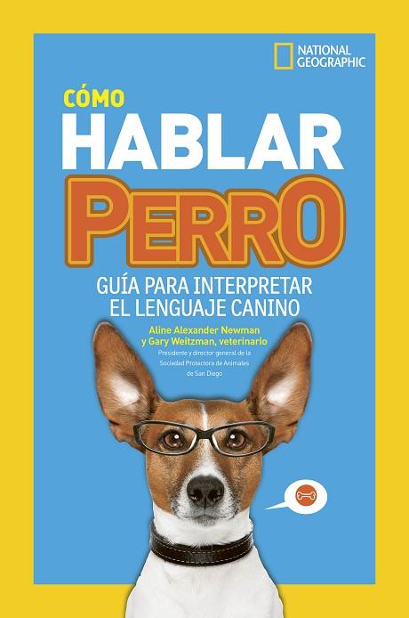 CÓMO HABLAR PERRO | 9788482988283 | WEITZMAN, GARY; ALEXANDER NEWMAN, ALINE | Llibreria Drac - Llibreria d'Olot | Comprar llibres en català i castellà online