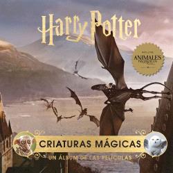 HARRY POTTER: CRIATURAS MAGICAS. UN ALBUM DE LAS PELICULAS | 9788467946802 | REVENSON, JODY  | Llibreria Drac - Llibreria d'Olot | Comprar llibres en català i castellà online