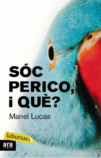 SOC PERICO I QUE? | 9788492549429 | LUCAS, MANEL | Llibreria Drac - Llibreria d'Olot | Comprar llibres en català i castellà online