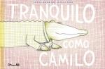TRANQUILO COMO CAMILO | 9788484706564 | ANDRIAMIRADO, NATACHA | Llibreria Drac - Llibreria d'Olot | Comprar llibres en català i castellà online