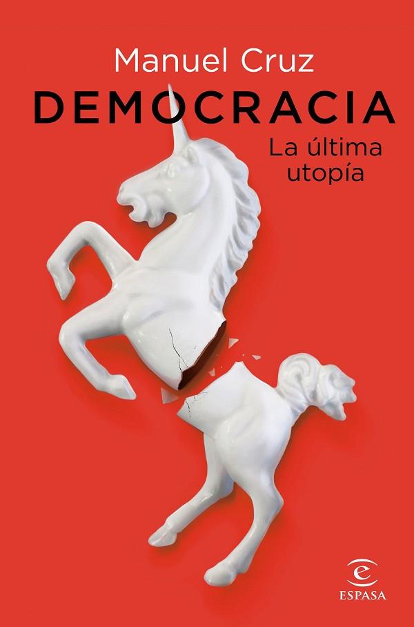 DEMOCRACIA. LA ÚLTIMA UTOPÍA | 9788467063387 | CRUZ, MANUEL | Llibreria Drac - Llibreria d'Olot | Comprar llibres en català i castellà online