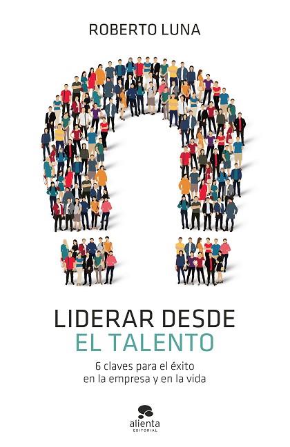 LIDERAR DESDE EL TALENTO | 9788413440835 | LUNA, ROBERTO | Llibreria Drac - Llibreria d'Olot | Comprar llibres en català i castellà online