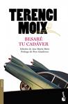 BESARE TU CADAVER | 9788408100423 | MOIX, TERENCI | Llibreria Drac - Librería de Olot | Comprar libros en catalán y castellano online
