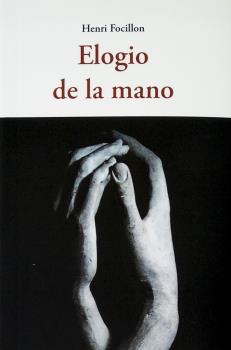 ELOGIO DE LA MANO | 9788497163019 | FOCILLON, HENRI | Llibreria Drac - Librería de Olot | Comprar libros en catalán y castellano online