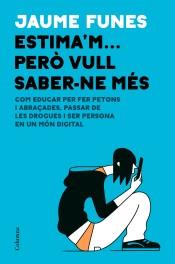 ESTIMA'M... PERÒ VULL SABER-NE MÉS | 9788466426640 | FUNES, JAUME | Llibreria Drac - Librería de Olot | Comprar libros en catalán y castellano online