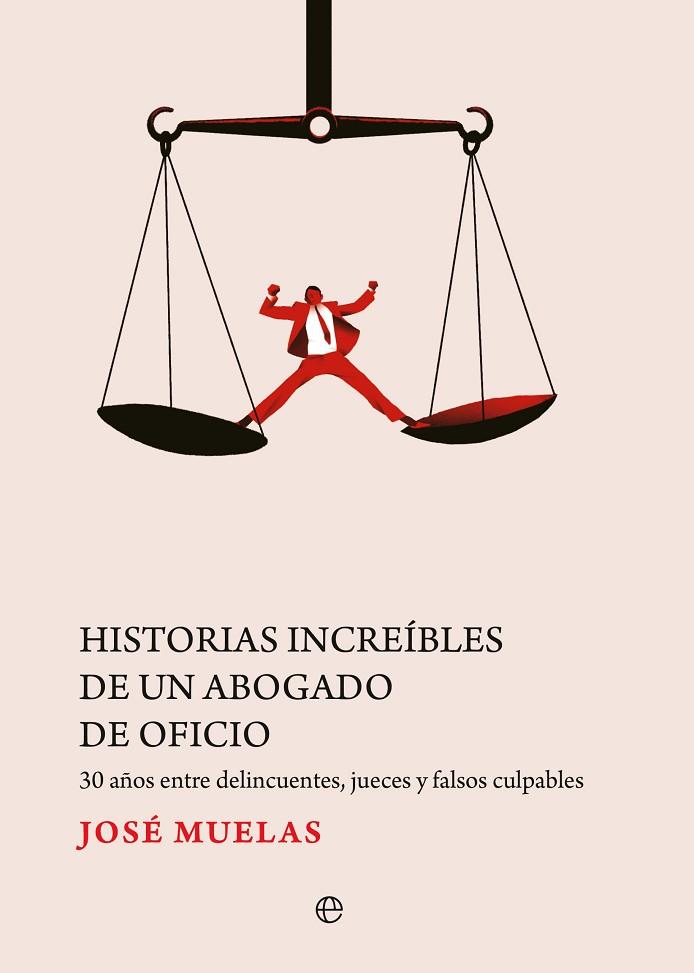 HISTORIAS INCREÍBLES DE UN ABOGADO DE OFICIO | 9788413847092 | MUELAS, JOSÉ | Llibreria Drac - Librería de Olot | Comprar libros en catalán y castellano online