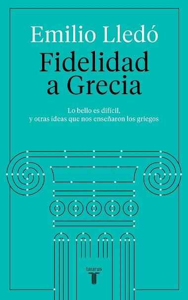 FIDELIDAD A GRECIA | 9788430623532 | LLEDÓ, EMILIO | Llibreria Drac - Llibreria d'Olot | Comprar llibres en català i castellà online