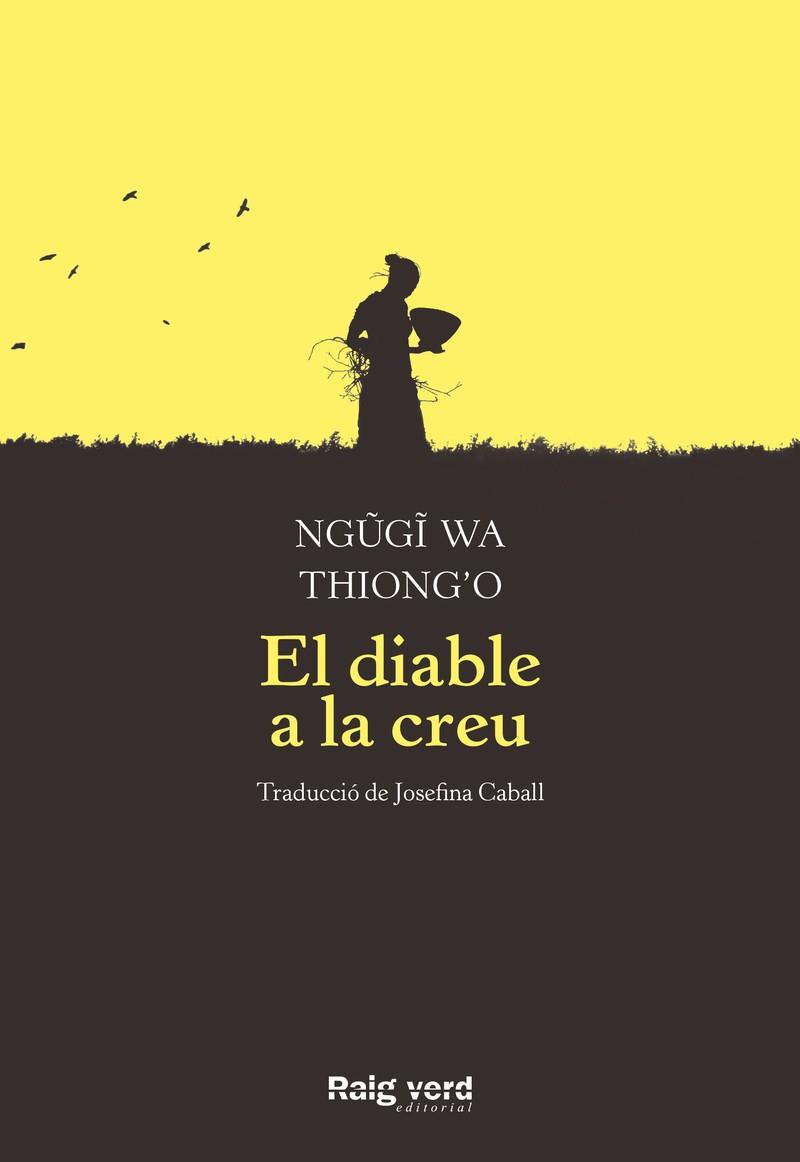 DIABLE A LA CREU, EL | 9788417925376 | WA THIONG'O, NGUGI | Llibreria Drac - Llibreria d'Olot | Comprar llibres en català i castellà online