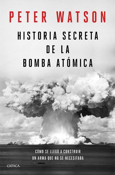HISTORIA SECRETA DE LA BOMBA ATÓMICA | 9788491992141 | WATSON, PETER | Llibreria Drac - Llibreria d'Olot | Comprar llibres en català i castellà online
