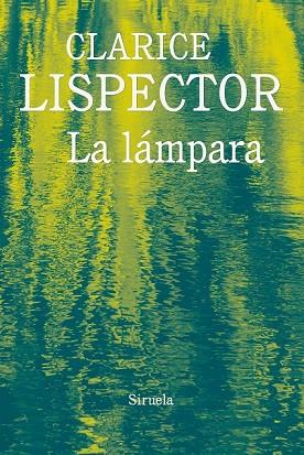 LÁMPARA, LA | 9788416964321 | LISPECTOR, CLARICE | Llibreria Drac - Llibreria d'Olot | Comprar llibres en català i castellà online