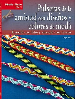 PULSERAS DE LA AMISTAD CON DISEÑO Y COLORES DE MODA | 9788498741902 | WALZ, INGE | Llibreria Drac - Llibreria d'Olot | Comprar llibres en català i castellà online