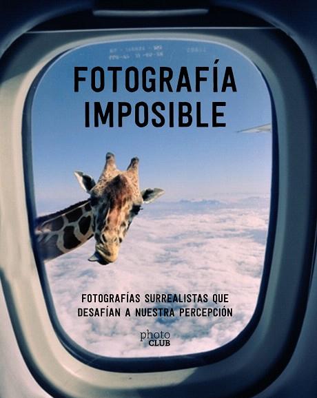 FOTOGRAFÍA IMPOSIBLE | 9788441540958 | TOROMANOFF, AGATA | Llibreria Drac - Llibreria d'Olot | Comprar llibres en català i castellà online