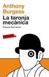 TARONJA MECÀNICA, LA  | 9788499308463 | BURGESS, ANTHONY | Llibreria Drac - Librería de Olot | Comprar libros en catalán y castellano online
