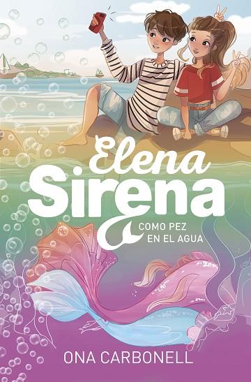 COMO PEZ EN EL AGUA (SERIE ELENA SIRENA 3) | 9788420453361 | CARBONELL, ONA | Llibreria Drac - Llibreria d'Olot | Comprar llibres en català i castellà online
