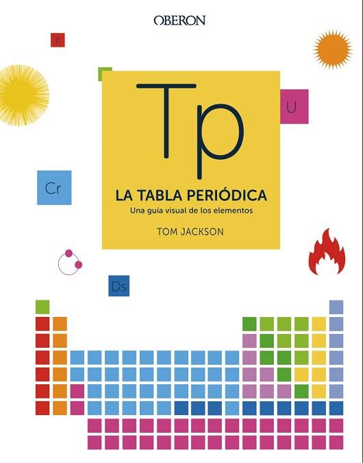 TABLA PERIÓDICA, LA | 9788441541825 | JACKSON, TOM | Llibreria Drac - Llibreria d'Olot | Comprar llibres en català i castellà online