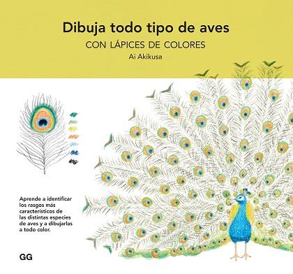 DIBUJA TODO TIPO DE AVES CON LÁPICES DE COLORES | 9788425234866 | AKIKUSA, AI | Llibreria Drac - Librería de Olot | Comprar libros en catalán y castellano online
