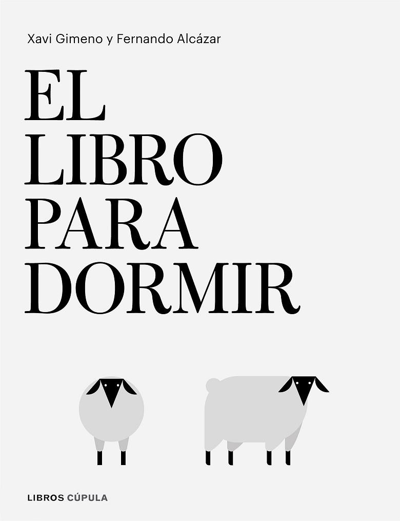LIBRO PARA DORMIR, EL | 9788448026295 | GIMENO, XAVIER; ALCÁZAR, FERNANDO | Llibreria Drac - Librería de Olot | Comprar libros en catalán y castellano online
