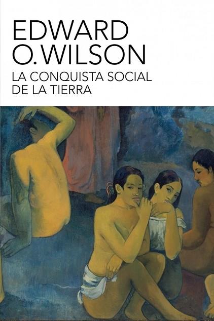 CONQUISTA SOCIAL DE LA TIERRA, LA | 9788499921518 | WILSON, EDWARD O. | Llibreria Drac - Librería de Olot | Comprar libros en catalán y castellano online