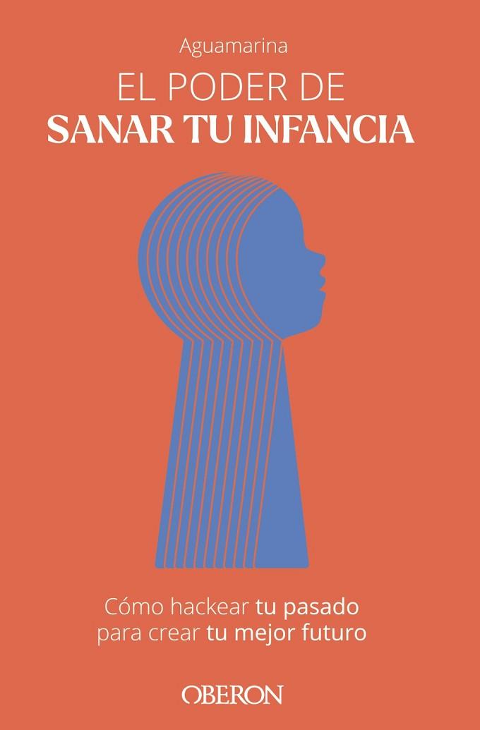 PODER DE SANAR TU INFANCIA, EL | 9788441549654 | AGUAMARINA | Llibreria Drac - Llibreria d'Olot | Comprar llibres en català i castellà online