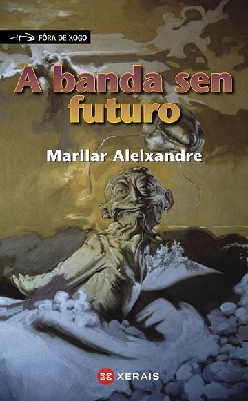 BANDA SEN FUTURO, A | 9788483024713 | ALEIXANDRE, MARILAR | Llibreria Drac - Llibreria d'Olot | Comprar llibres en català i castellà online
