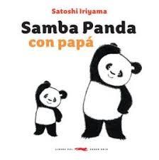 SAMBA PANDA CON PAPÁ | 9788494773532 | IRIYAMA, SATOSHI | Llibreria Drac - Llibreria d'Olot | Comprar llibres en català i castellà online