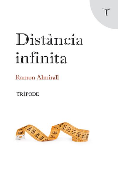 DISTÀNCIA INFINITA | 9788412501209 | ALMIRALL, RAMON | Llibreria Drac - Llibreria d'Olot | Comprar llibres en català i castellà online