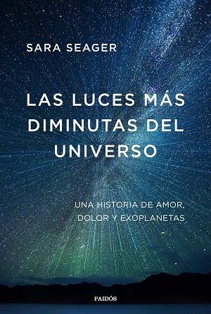 LUCES MÁS DIMINUTAS DEL UNIVERSO, LAS | 9788449338281 | SEAGER, SARA | Llibreria Drac - Llibreria d'Olot | Comprar llibres en català i castellà online