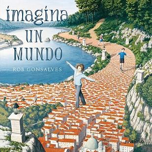 IMAGINA UN MUNDO | 9788426145154 | GONSALVES, ROB | Llibreria Drac - Llibreria d'Olot | Comprar llibres en català i castellà online