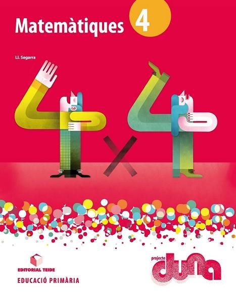 MATEMÀTIQUES 4. PROJECTE DUNA - LLIBRE | 9788430719280 | SEGARRA NEIRA, JOSEP LLUIS | Llibreria Drac - Llibreria d'Olot | Comprar llibres en català i castellà online