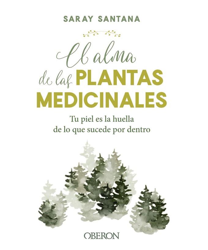 ALMA DE LAS PLANTAS MEDICINALES, EL | 9788441544376 | SANTANA, SARAY | Llibreria Drac - Llibreria d'Olot | Comprar llibres en català i castellà online