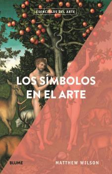ESENCIALES ARTE. LOS SÍMBOLOS EN EL ARTE | 9788418075544 | WILSON, MATTHEW | Llibreria Drac - Librería de Olot | Comprar libros en catalán y castellano online