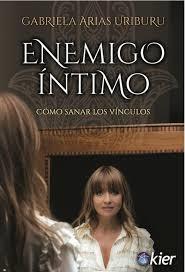ENEMIGO ÍNTIMO | 9788417581817 | ARIAS URIBURU, GABRIELA | Llibreria Drac - Llibreria d'Olot | Comprar llibres en català i castellà online