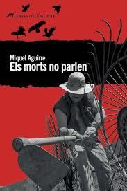 MORTS NO PARLEN, ELS | 9788494106491 | AGUIRRE, MIQUEL | Llibreria Drac - Llibreria d'Olot | Comprar llibres en català i castellà online