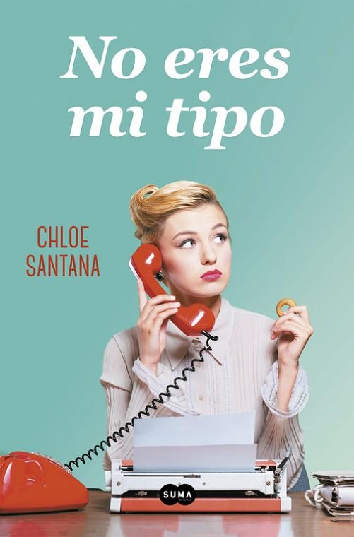NO ERES MI TIPO | 9788491292623 | SANTANA, CHLOE | Llibreria Drac - Llibreria d'Olot | Comprar llibres en català i castellà online