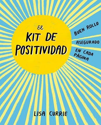 KIT DE POSITIVIDAD, EL | 9788401018725 | CURRIE, LISA | Llibreria Drac - Llibreria d'Olot | Comprar llibres en català i castellà online