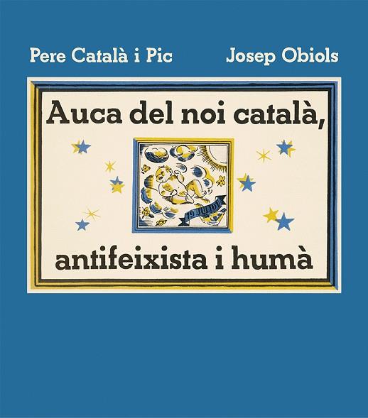 AUCA DEL NOI CATALÀ, ANTIFEIXISTA I HUMÀ | 9788412570595 | CATALÀ, PERE | Llibreria Drac - Llibreria d'Olot | Comprar llibres en català i castellà online