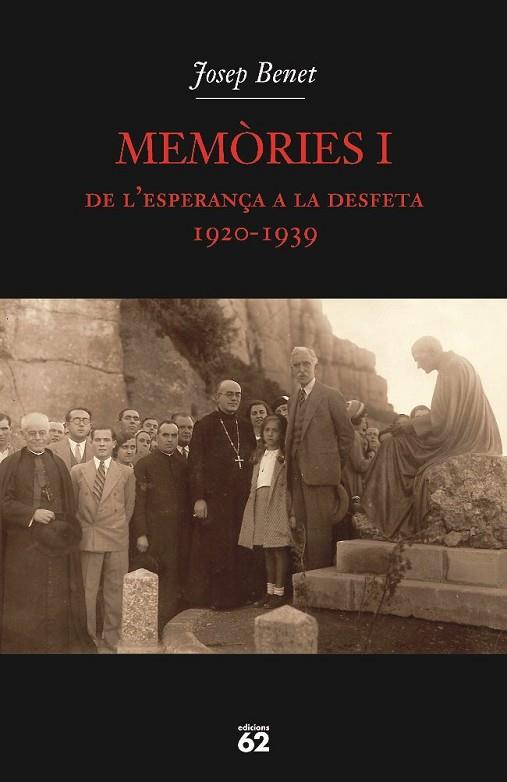 MEMORIES I. DE L'ESPERANÇA A LA DESFETA 1920-1939 | 9788429760880 | BENET, JOSEP | Llibreria Drac - Llibreria d'Olot | Comprar llibres en català i castellà online