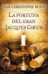 FORTUNA DEL GRAN JACQUES COEUR, LA | 9788490700020 | RUFIN, JEAN-CHRISTOPHE | Llibreria Drac - Llibreria d'Olot | Comprar llibres en català i castellà online