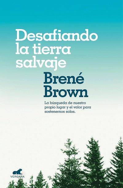 DESAFIANDO LA TIERRA SALVAJE | 9788416076475 | BROWN, BRENE | Llibreria Drac - Llibreria d'Olot | Comprar llibres en català i castellà online